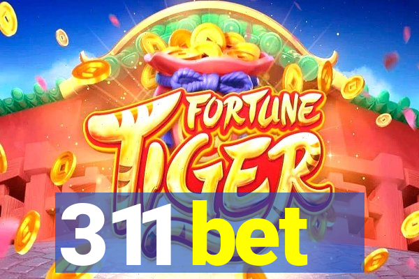 311 bet